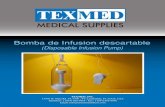 TEXMED · Bomba de Infusion descartable (Disposable Infusion Pump) TEXMED, INC. 15970 W. State Rd. 84, #506 , FT. Lauderdale, FL 33326, USA Teléfonos: 1 (954) 888-6918 / Fax: 1 (954)