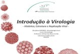Introdução à Virologia · O programa do módulo de Virologia, da disciplina MIP 00085 (Microbiologia Geral) tem por objetivo fornecer as bases fundamentais necessárias para conhecer