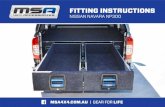 FITTING INSTRUCTIONS - MSA 4X4 Accessories · NISSAN NAVARA NP300 1 Prepare the vehicle by removing the tray liner if one is installed. 2 Clean, vacuum and wipe down the tray. 3 Remove