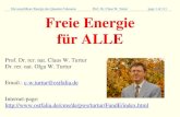 Die unsichtbare Energie des Quanten-Vakuums Prof. Dr ...turturdok.bplaced.net/!Vortrag_Freie_Energie_fuer_ALLE.pdf · Die unsichtbare Energie des Quanten-Vakuums Prof. Dr. Claus W.