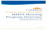 CALIFORNIA HOUSING FINANCE AGENCY MHSA Housing ......• 19.7% of the total units , and 12.7% of the MHSA units developed will serve Seniors 55 or older; • 3.3% of the total units,