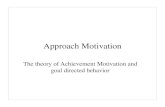 Approach Motivation - Personality Project · achievement motivation • Achievement motivation: the joy of success • Approach motivation • Atkinson’s theory of risk preference
