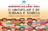 sintufejuf SINDICALIZE-SE! · ramos, em Juiz de Fora e Governador Valadares, ofere-cendo descontos especiais às trabalhadoras e trabalhadores sindicalizados. A rede de convênios
