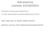Docente: Alessandro Melchiorri e.mail: alessandro ...oberon.roma1.infn.it/alessandro/astro2015/Astronomia015_3.pdf · l‘altezza (a) è l’angolo dell'astro dall'orizzonte, e varia