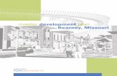 master development plan for Kearney, Missouri · 2016. 2. 13. · Its 637,000 sf of restaurants, shopping, offices and entertainment establishments will be designed to create a lively