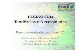REGIÃO SUL - Tendências e necessidades€¦ · Os próximos slides mostrarão a densidade populacional e as tendências ... Nova Esp. do Sudoeste 3,33 % de evangélicos Sta. Izabel