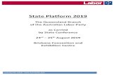 State Platform 2019 - Queensland Labor · Queensland Labor will draft a new Chapter for insertion into the Queensland Labor State Platform to articulate and address issues that are