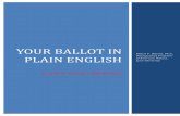 Your ballot in plain english · the designee must complete an affidavit in order to pick up and drop off another voter’s ballot. 17 If you choose to vote by mail, be sure to include