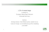 LCA of waste bags - ICPEicpe.in/LCA of waste bags.pdf · Conclusions of LCA on Residual Waste Bags The environmental profiles of the examined waste bags are dominated by the raw material