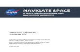 NAVIGATE SPACE€¦ · NAVIGATION WORKBOOK . PRACTICE PROBLEM . ANSWER KEY . Exploration and Space Communications (ESC) projects division . NASA’s Goddard Space Flight Center .