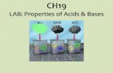 LAB: Properties of Acids & Bases · 2015. 4. 20. · H2CO3 HBr H3BO3 HNO2 H3PO3 13 Acetic acid CH3COOH . PRACTICE: Names & Formula Formic Acid Oxalic Acid Perchloric Acid Hypochlorous