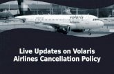 Live Updates on Volaris Airlines & its Cancellation Policy