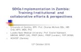 SDGs Implementation in Zambia: Training Institutional and ......Governance (Leadership, Management+ collaborations): Training, Research, Implementation Generating evidence for new