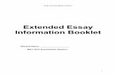Extended Essay Information Booklet - Brent International School · 2014. 10. 9. · THE EXTENDED ESSAY 1 Extended Essay Information Booklet Student Name: _____ MAY 2012 Examination