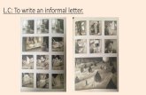 L.C: To write an informal letter. · L.C: To write an informal letter. To write your letter - from the father to his family - we can use TIPS to help structure our letter. Use abstract