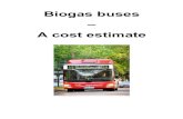 Biogas buses A cost 2013.pdf · PDF file Bus&layout& EngineZwise,*most*producers*offering*CNG*buses*use*their*ownengines,*convertedfor*CNG*use*–* thus,*they*are*rarely*developed*for*CNG*from*theoutset.*The