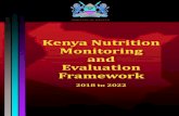 Kenya Nutrition Monitoring and Evaluation Framework · Policy 2011, Kenya Nutrition Action Plan 2018- 2022, Nutrition Monitoring and Evaluation Framework 2013 among others. The framework
