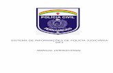 SISTEMA DE INFORMAÇÕES DE POLÍCIA JUDICIÁRIA SIPJ · MANUAL OPERACIONAL . SIPJ - SISTEMA DE INFORMAÇÃÕES DE POLÍCIA JUDICIÁRIA Versão 01/02/2013 ... O conjunto de peças