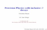 Precision Physics with inclusive B decays · 2002. 10. 9. · Nuclear Beta decay Bd B d mixing There are 11 parameters: Fermi coupling constant GF 6 quark masses 4 parameters in the