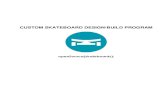 CUSTOM SKATEBOARD DESIGN/BUILD PROGRAMMS-ETS1-1 Engineering Design: Define the criteria and constraints of a design problem with sufficient precision to ensure a successful solution,