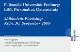 Fallstudie Universität Freiburg: IdM, Personalrat, Datenschutz ......2009/09/30  · Ato Ruppert Universitätsbibliothek Freiburg E-Mail: ruppert@ub.uni-freiburg.de Fallstudie Universität
