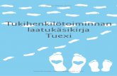 Tukihenkilötoiminnan laatukäsikirja Tuexi · 2017. 2. 1. · Tukihenkilötoiminnan laatukäsikirja 5 Esipuhe Varsinais-Suomen Lastensuojelujärjestöt ry:n TUEXI-hanke kokosi vuoden