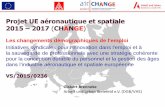 Projet UE aéronautique et spatiale 2015 2017 CHANGEair-change.eu/fileadmin/introduction/downloads/Projekt... · 2016. 3. 7. · Projet UE aéronautique et spatiale 2015 – 2017