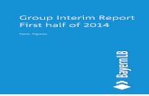 Group Interim Report First half of 2014 · 2017. 1. 21. · The translation of consolidated interim financial statements – comprising the condensed state-ment of comprehensive income