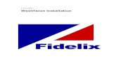 © 2013 Fidelix WebVision Installation - INUstyr...4 WebVision Installation © 2013 Fidelix 2.2 Welcome 2.3 Choose the features to be installed Choose which features of WebVision you