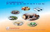 COMPANY PRESENTATION...COMPANY BACKGROUND Creative Consultants International Ltd is a multi-disciplinary consulting firm registered in Bangladesh. Creative Consultant’s objective