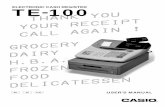 TEELECTRONIC CASH REGISTER-100 - Home | CASIOWelcome to the CASIO TE-100! Congratulations upon your selection of a CASIO Electronic Cash Register, which is designed to provide years