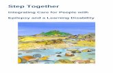 Step Together...2020/11/17  · 4 Acknowledgements NHS England Epilepsy Action International League Against Epilepsy – British Chapter Royal College of Psychiatrists – Intellectual