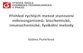 Přehled rychlých metod stanovení mikroorganismů ...old-biomikro.vscht.cz/vyuka/mzp/2014-04-04_Rychle... · Přehled rychlých metod stanovení mikroorganismů: biochemické, imunochemické,