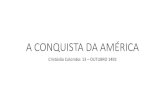 A CONQUISTA DA AMÉRICA - colegioagape.org.brcolegioagape.org.br/site/wp-content/uploads/2018/...Astecas XII •Economia: agricultura (Regardio), caça e pesca •Sociedade: hierárquica