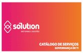 Solution - Catálogo de Serviços€¦ · • Ao enviar o arquivo devem ser informados os erros que devem ser veriﬁcados. • A conferência de informações inseridas pelos usuários