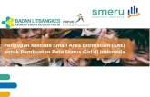 Pengujian Metode Small Area Estimation (SAE) untuk ......PAMSIMAS, STBM, dan program kesehatan. 4 Studi ini membuktikan bahwa… Metodologi Small Area Estimation 5 Tiga tahap pembuatan