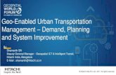 Geo-Enabled Urban Transportation Management Demand ......E-Mail : shamanth@hitachi.co.in, +91-99723 06168 Title PowerPoint Presentation Author Pradeep Chauhan Created Date 2/9/2017