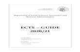 ECTS – GUIDE 2020/21...ECTS is a credit system based on student workload. Student workload refers to the time spent in lectures, internships, and independent study. It includes all