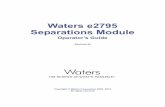 Waters e2795 Separations Module Operator’s Guide...34 Maple Street Milford, MA 01757 USA iv Good Laboratory Practice, and consult your organization’s safety representative for