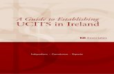 A Guide to Establishing UCITS in Ireland€¦ · an independent consulting firm dedicated to enabling managers successfully establish and operate investment funds. Independence ommitment