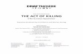 THE ACT OF KILLING press notes - Human Rights Watch ACT OF KILLING press notes.… · ! 6!! Seizing!the!moment! Inthis,Isawanopportunity:iftheperpetratorsinNorthSumatraweregiventhemeans