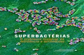 SUPERBACTÉRIAS · 2012. 7. 11. · quietante é o fato de que a taxa de infecções graves por bactérias multirresistentes é ainda maior nos países em desenvolvimento, como o