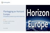 Planlegging av Horisont Europa - Norges forskningsråd · 2019. 5. 14. · Foreslått struktur for Horisont Europa 4 Fremragende vitenskap (25,8 mrd. €) Globale utfordringer og