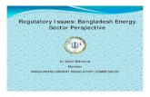 Regulatory Issues: Bangladesh Energy Sector Perspective...Objectives Create an ... Basic Characteristics Independence Neutrality Quasi-Judicial Authority. 5 Salient Features of the