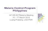 Malaria Control Program Philippines · Malaria Control Program Philippines 14th EB ACTMalaria Meeting 15 – 17 March 201017 March 2010 Luang Prabang, LAO PDR. Philippines 58 of 80
