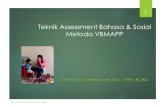 Teknik Assessment Bahasa & Sosial Metoda VBMAPP · Milestones Assessment and Placement Program •ABLLS®-R: The Assessment of Basic Language and Learning Skills-revised by James