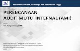 PERENCANAAN AUDIT MUTU INTERNAL (AMI) · PDF file 2019. 5. 23. · 1. Selalu proaktif meningkatkan pengetahuan tentang AMI (mekanisme, lingkup, jadwal, dll). 2. Meningkatkan wawasan