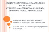 Imunofenotipizacija hematoloških neoplazmi: atraktivna … · 2019. 12. 12. · Diff dg KLL / MBL - osjetljivost FCI – aberantni izražaj + monoklonalnost B-limfocita u PK– razlikovanje