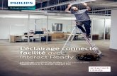 L’éclairage connecté facilité avec Interact ... - Philips€¦ · Visitez philips.ca/interact-ready et vous inscrire pour recevoir plus d’information et les offres spéciales.