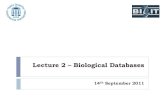 Lecture 2 – Biological Databases...The central dogma of molecular biology Structure of protein DNA sequences ! Genes are encoded in genomic sequences ! Genes are transcribed into